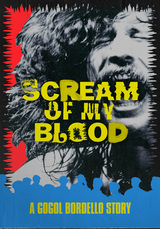 Scream of My Blood: A Gogol Bordello Story